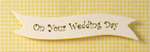 Banner - On Your Wedding Day Cream & Gold Banner