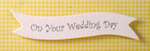 Banner - On Your Wedding Day White & Silver Banner