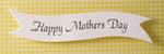 Banner - Happy Mothers Day Banner -White & Silver